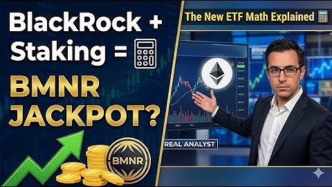 BlackRock Just IGNITED BMNR! Why The "Staked ETF" Changes Everything 🚀