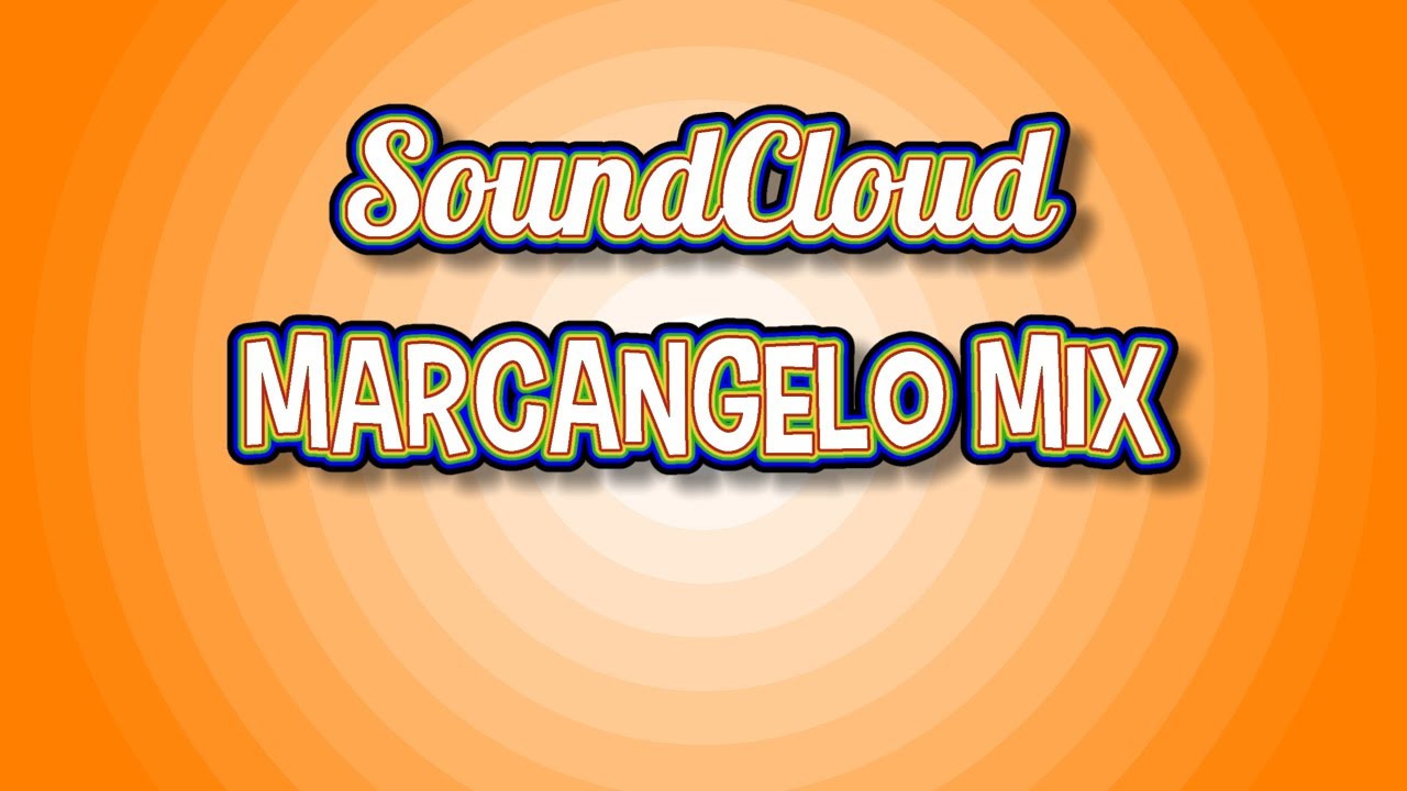 SoundCloud Marcangelo Music Mix