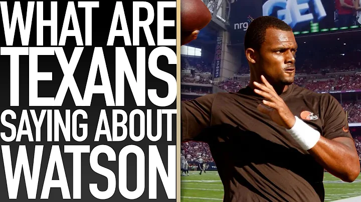 WHAT ARE HOUSTON TEXANS FANS SAYING ABOUT WATSON's...