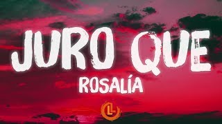 Rosalía - Juro Que (Letras)