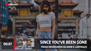 TOMAS NEVERGREEN - SINCE YOU'VE BEEN GONE (DJ AMOR & LADYNSAX)