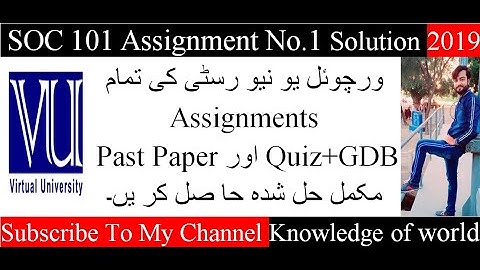 SOC 101 Assignment No.1 Solution Fall 2019 // Knowledge of world