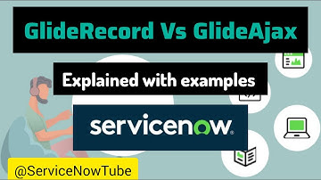 GlideRecord v/s GlideAjax - (Explained with real time examples)