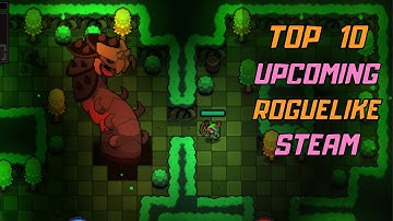 Top 10 Upcoming Indie Roguelike/lite Games | STEAM