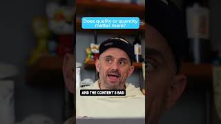 What’s Better For Content Creators Quantity Vs Quality? #garyvee