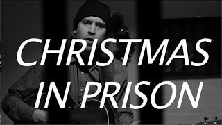 Video thumbnail of "Christmas in Prison"