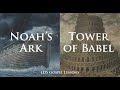 Noah's Ark & The Tower of Babel