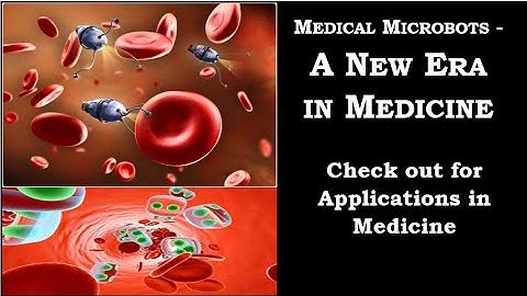 Medical Microbots - A New Era in Medicine