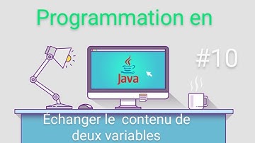 Programmer en JAVA DEBUTANT 10 Echanger le contenu de deux variable