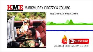 Markmuday X Rozzy X Colabo - My Love Is Your Love | Official Audio 2017 ?? | Music Sparks