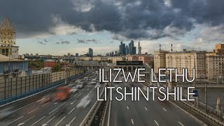 ILIZWE LETHU (Our World Has Changed - Xhosa)