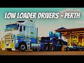 Low Loader Drivers - Perth - Your No.1 Choice