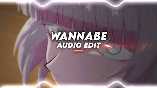 Wannabe(sped up)- why mona {edit audio}