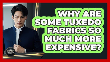 Why Are Some Tuxedo Fabrics So Much More Expensive? - The Sharp Dressed Gent