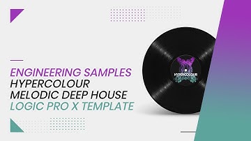 Engineering Samples - Hypercolour - Melodic Deep House & Techno -  Logic Pro X Template