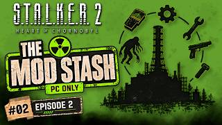 S.T.A.L.K.E.R 2 : The Mod Stash - PC Mods You NEED To Try!! - Volume 2