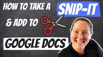 How to Take a SNIP-IT and INSERT the Image into a Google Docs (for Chrome Books)