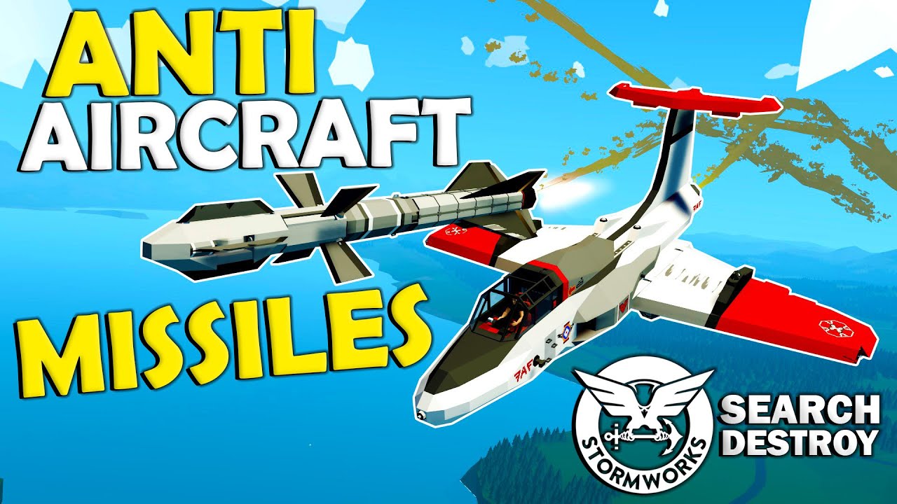 NEW: HUGE Anti-Aircraft MISSILES! - Stormworks Search and Destroy ...