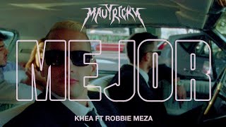 Mau y Ricky, KHEA feat. Robbie Meza - Mejor (Official Lyric Video)