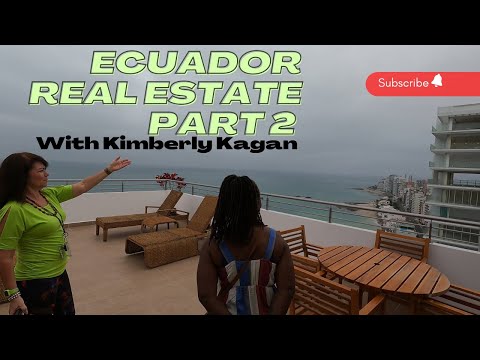Ecuador Real Estate Part 2 (Kimberly Kagan)