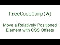 Applied Visual Design - Move a Relatively Positioned Element with CSS Offsets - Free Code Camp
