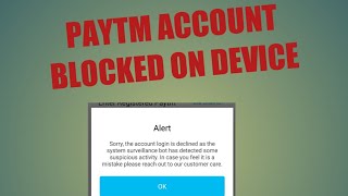 Paytm account block on device,How to slove?