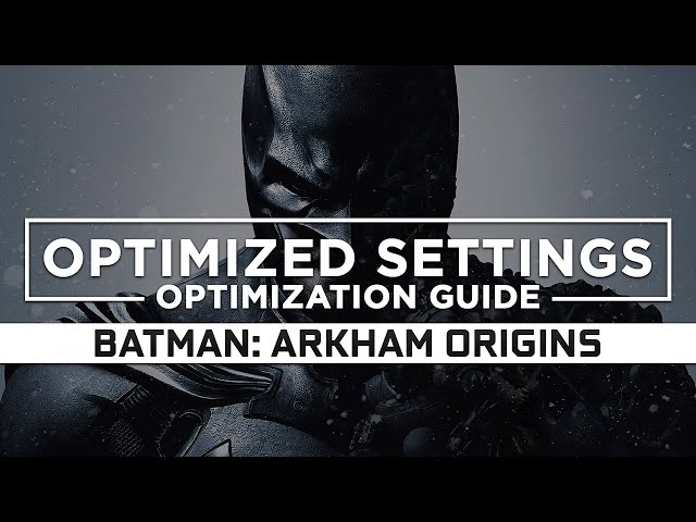 5 Batman: Arkham Knight PC Performance Optimization Tips
