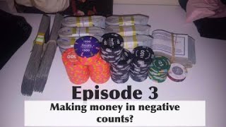 Episode 3.  How to count cards... Making money in negative counts?!