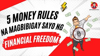 5 Money Rules Na Magbibigay Sayo Ng Financial Freedom