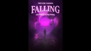 Trevor Daniel - Falling (Slowed + Reverb) Nightshade Fm 🌙❤️