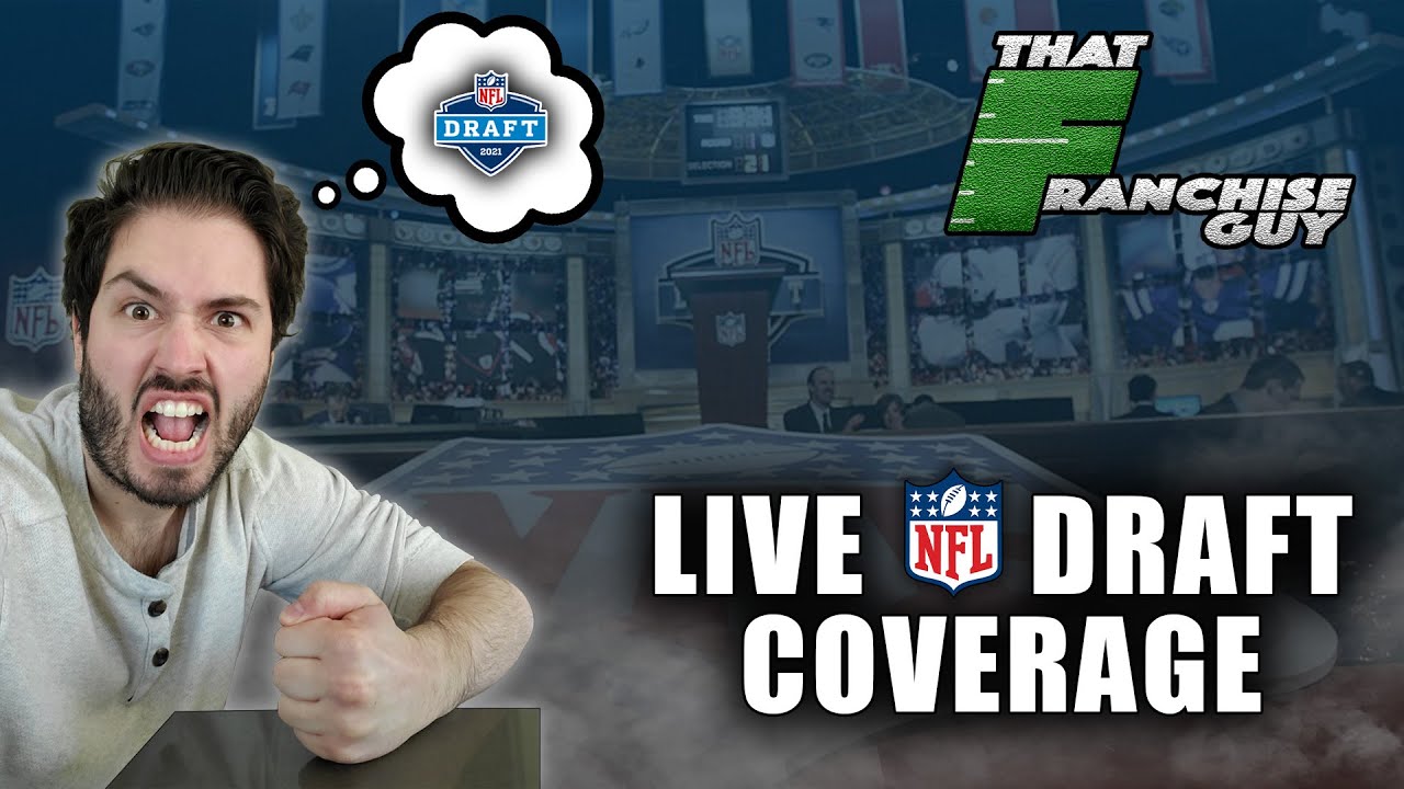 2021 NFL Draft LIVE Coverage With That Franchise Guy