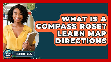What Is A Compass Rose? Learn Map Directions - The Student Atlas