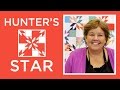 Make an easy Hunter's Star Quilt with Jenny Doan of Missouri Star! (Video Tutorial)