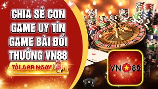 VN88 | Nhà cái vn88 với kèo săn cầu tài xỉu vn88 cực đẳng cấp - Tài xỉu online vn88 | Link tải vn88