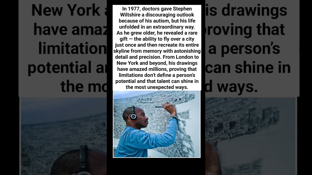 In 1977, doctors gave Stephen Wiltshire a discouraging outlook