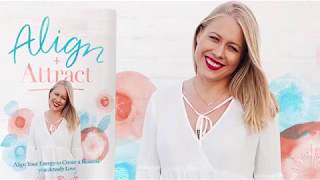 Align + Attract: Align Your Energy to Create a Business you Actually Love