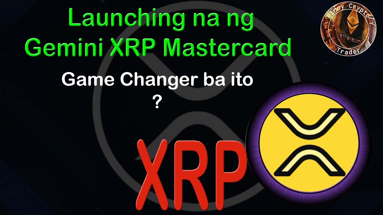 Launching na ng Gemini XRP Mastercard - Game Changer ba ito? - YouTube