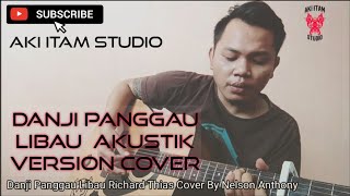 Miniatura de vídeo de "Danji Panggau Libau//Richard Thias//Akustik Cover By Nelson Anthony"