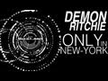 Demon Ritchie - Only In New York (Original Mix HQ)