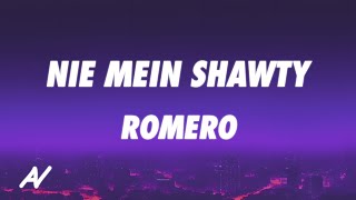 Romero - Nie Mein Shawty (Lyrics)