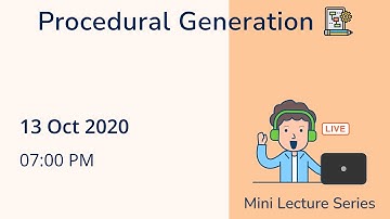 Procedural Generation: Mini Lecture Series 2020