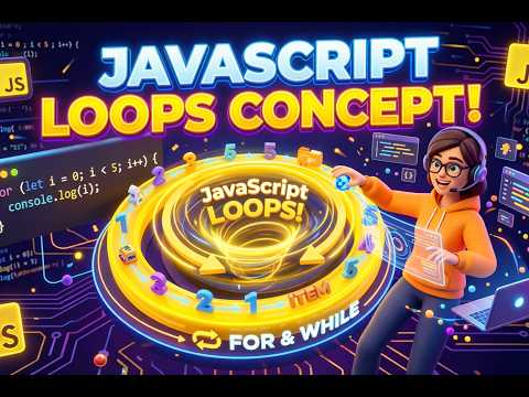 Javascript Loops || Beginner to Advanced