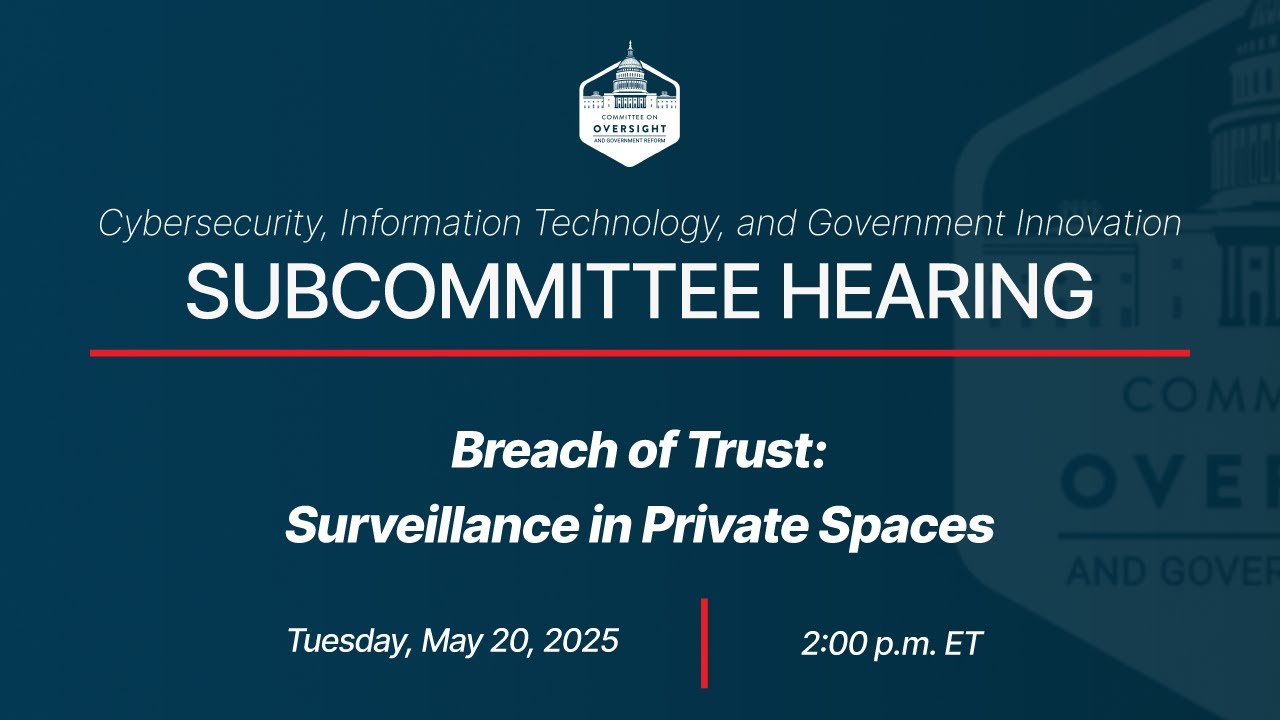Breach of Trust: Surveillance in Private Spaces, House Oversight Committee Hearing, image 1