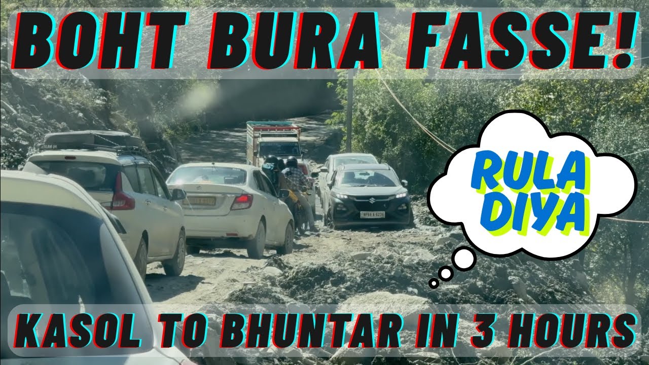 EP 6 | THE WORST JAM IN MY LIFE | KASOL TO BHUNTAR AATE HUE BOHT BURA FASSE!