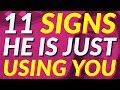 11 Signs He Is Just Using You