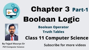 Chapter 3 Boolean Logic | Part 1 | Class 11 Computer Science (Python)