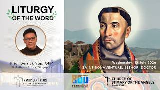 Liturgy of the Word - Our Journey to God - Friar Derrick Yap - 15 July 2026