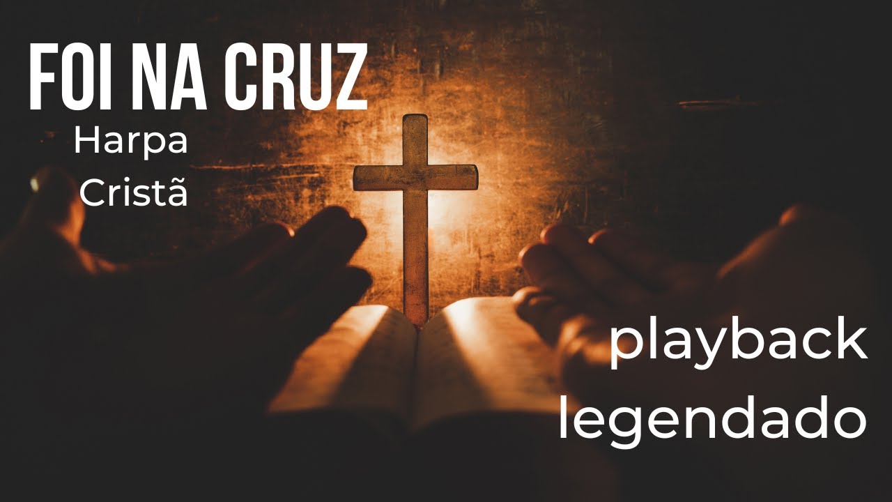 FOI NA CRUZ Harpa Cristã ( PLAYBACK LEGENDADO )