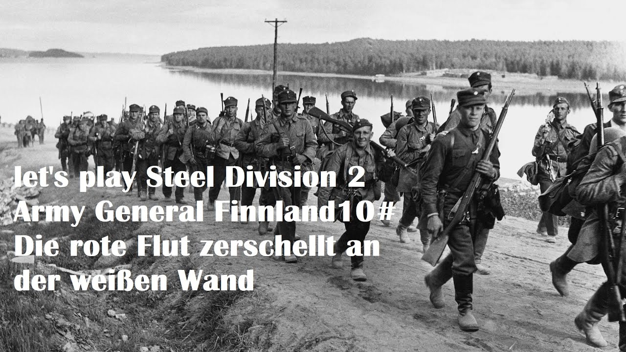 Let s Play Steel Division 2 Army General Finnland 10 Die Rote Flut Let s Play Steel Division 2 Army General Finnland 10 Die Rote Flut