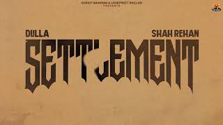 Dulla -Settlement New Audio Feat .New Punjabi Song 2026